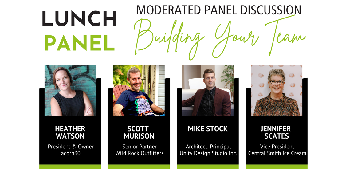Moderated Lunch Panel, Building Your Team. Featuring Heather Watson of acorn30, Scott Murison of Wild Rock, Mike Stock of Unity Design Studi, and Jennifer Scates of Central Smith